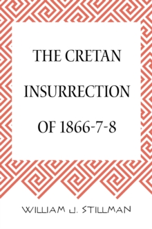 The Cretan Insurrection of 1866-7-8