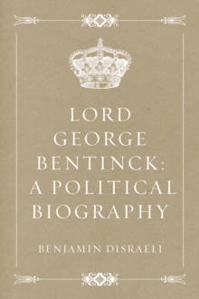 Lord George Bentinck: A Political Biography