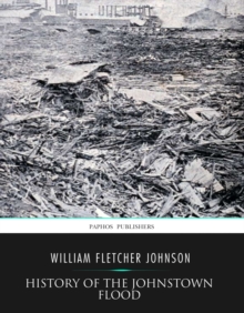 History of the Johnstown Flood