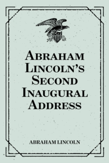 Abraham Lincoln's Second Inaugural Address