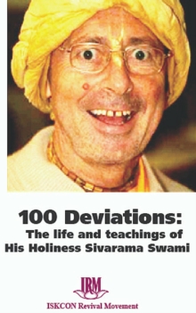 100 Deviations: The Life and Teachings of His Holiness Sivarama Swami