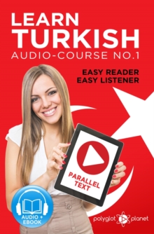 Learn Turkish - Easy Reader | Easy Listener | Parallel Text Audio Course No. 1