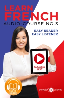 Learn French - Easy Reader | Easy Listener | Parallel Text Audio Course No. 3