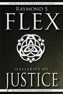 Galleries Of Justice: The Sixth Crystal Kingdom Novel