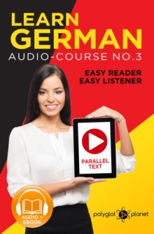 Learn German | Easy Reader | Easy Listener | Parallel Text Audio Course No. 3