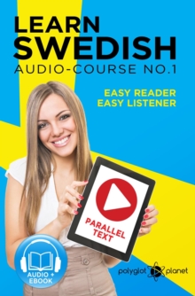 Learn Swedish - Easy Reader | Easy Listener | Parallel Text Swedish Audio Course No. 1