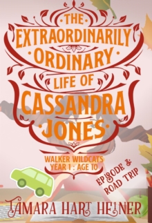 Episode 3: Road Trip (The Extraordinarily Ordinary Life of Cassandra Jones)