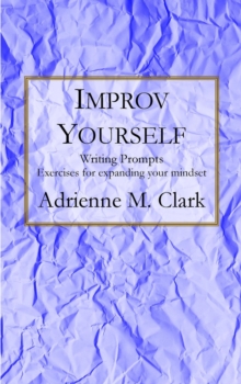 Improv Yourself: Exercise for expanding your mindset