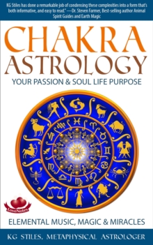 Chakra Astrology Your Passion & Soul Life Purpose Elemental Music, Magic & Miracles : Chakra Healing