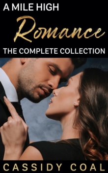 Mile High Romance: The Complete Collection : A Mile High Romance