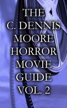 C. Dennis Moore Horror Movie Guide, Vol. 2