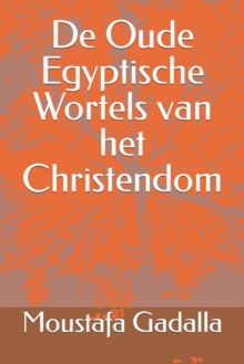 De Oude Egyptische Wortels Van Het Christendom