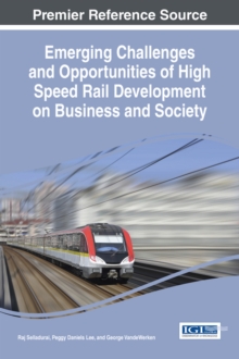 Emerging Challenges and Opportunities of High Speed Rail Development on Business and Society