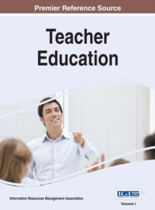 Teacher Education: Concepts, Methodologies, Tools, and Applications