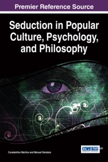 Seduction in Popular Culture, Psychology, and Philosophy