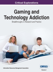 Gaming and Technology Addiction : Breakthroughs in Research and Practice