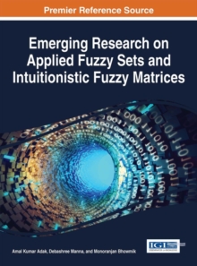 Emerging Research on Applied Fuzzy Sets and Intuitionistic Fuzzy Matrices