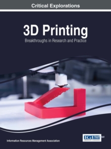 3D Printing: Breakthroughs in Research and Practice