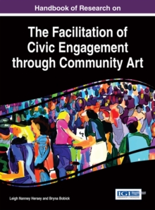 Handbook of Research on the Facilitation of Civic Engagement through Community Art