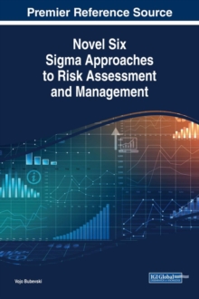 Novel Six Sigma Approaches to Risk Assessment and Management