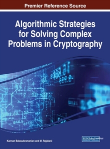 Algorithmic Strategies for Solving Complex Problems in Cryptography, Hardback Book Algorithmic Strategies for Solving Complex Problems in Cryptography, Hardback Book