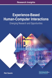 Experience-Based Human-Computer Interactions: Emerging Research and Opportunities