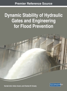 Dynamic Stability of Hydraulic Gates and Engineering for Flood Prevention