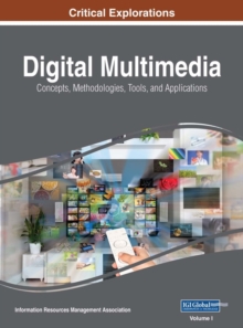 Digital Multimedia: Concepts, Methodologies, Tools, and Applications