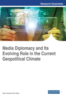 Media Diplomacy and Its Evolving Role in the Current Geopolitical Climate