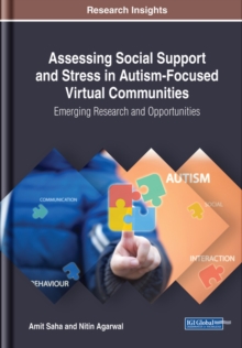 Assessing Social Support and Stress in Autism-Focused Virtual Communities: Emerging Research and Opportunities