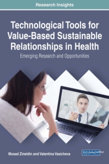 Technological Tools for Value-Based Sustainable Relationships : Emerging Research and Opportunities, Hardback Book Technological Tools for Value-Based Sustainable Relationships : Emerging Research and Opportunities, Hardback Book