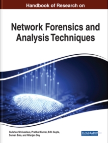 Handbook of Research on Network Forensics and Analysis Techniques, Hardback Book Handbook of Research on Network Forensics and Analysis Techniques, Hardback Book