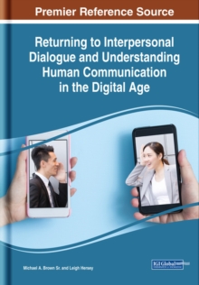 Returning to Interpersonal Dialogue and Understanding Human Communication in the Digital Age