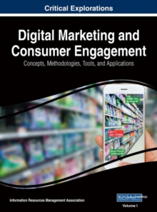 Digital Marketing and Consumer Engagement: Concepts, Methodologies, Tools, and Applications