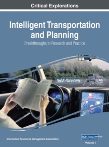Intelligent Transportation and Planning: Breakthroughs in Research and Practice, Hardback Book Intelligent Transportation and Planning: Breakthroughs in Research and Practice, Hardback Book