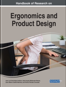 Theories, Methods, and Applications in Ergonomics and Product Design, Hardback Book Theories, Methods, and Applications in Ergonomics and Product Design, Hardback Book