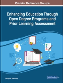 Enhancing Education Through Open Degree Programs and Prior Learning Assessment, Hardback Book Enhancing Education Through Open Degree Programs and Prior Learning Assessment, Hardback Book