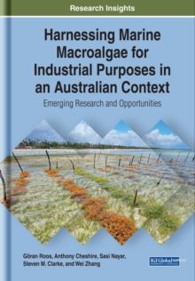 Harnessing Marine Macroalgae for Industrial Purposes in an Australian Context: Emerging Research and Opportunities