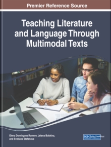 Teaching Literature and Language Through Multimodal Texts