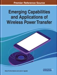 Emerging Capabilities and Applications of Wireless Power Transfer, Hardback Book Emerging Capabilities and Applications of Wireless Power Transfer, Hardback Book