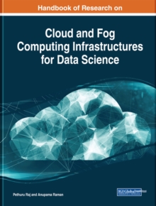 Handbook of Research on Cloud and Fog Computing Infrastructures for Data Science