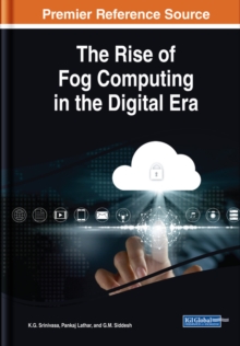 The Rise of Fog Computing in the Digital Era