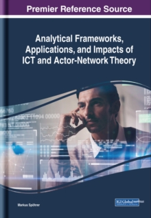 Analytical Frameworks, Applications, and Impacts of ICT and Actor-Network Theory