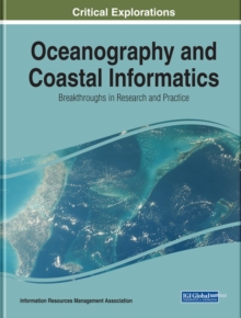Oceanography and Coastal Informatics : Breakthroughs in Research and Practice, Hardback Book Oceanography and Coastal Informatics : Breakthroughs in Research and Practice, Hardback Book