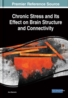 Chronic Stress and Its Effect on Brain Structure and Connectivity