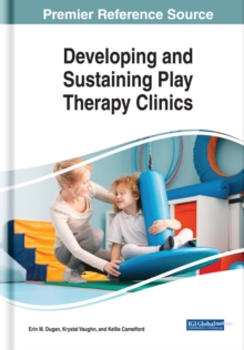 Developing and Sustaining Play Therapy Clinics