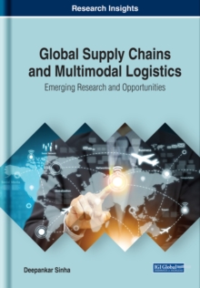 Global Supply Chains and Multimodal Logistics: Emerging Research and Opportunities