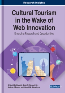 Cultural Tourism in the Wake of Web Innovation: Emerging Research and Opportunities