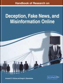 Handbook of Research on Deception, Fake News, and Misinformation Online