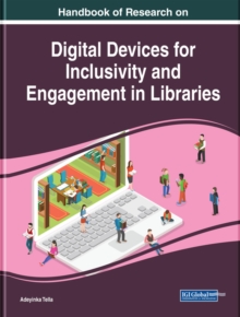 Handbook of Research on Digital Devices for Inclusivity and Engagement in Libraries